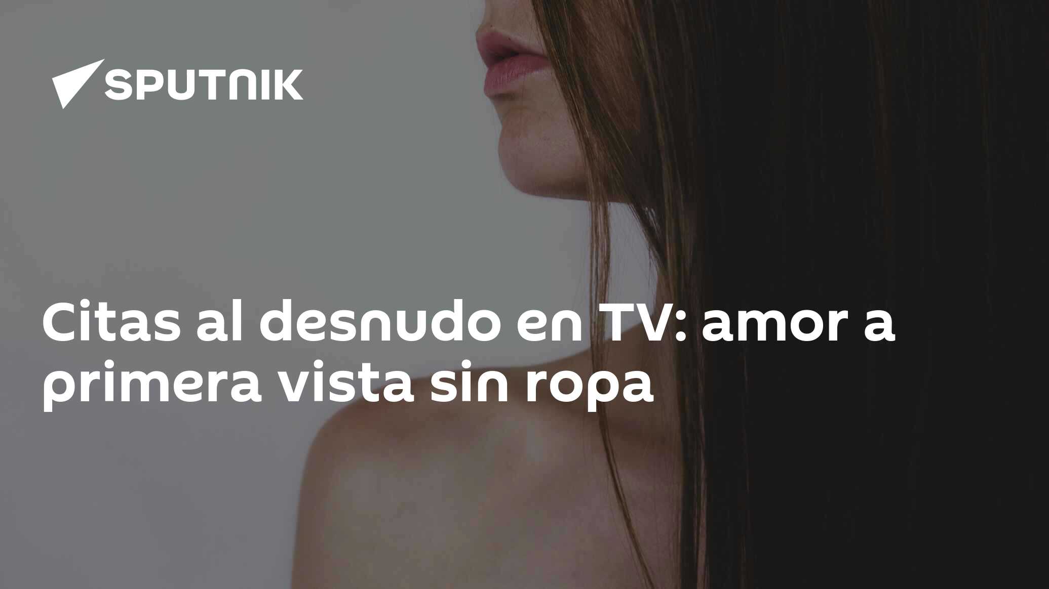 Citas al desnudo en TV: amor a primera vista sin ropa - 21.07.2016, Sputnik  Mundo