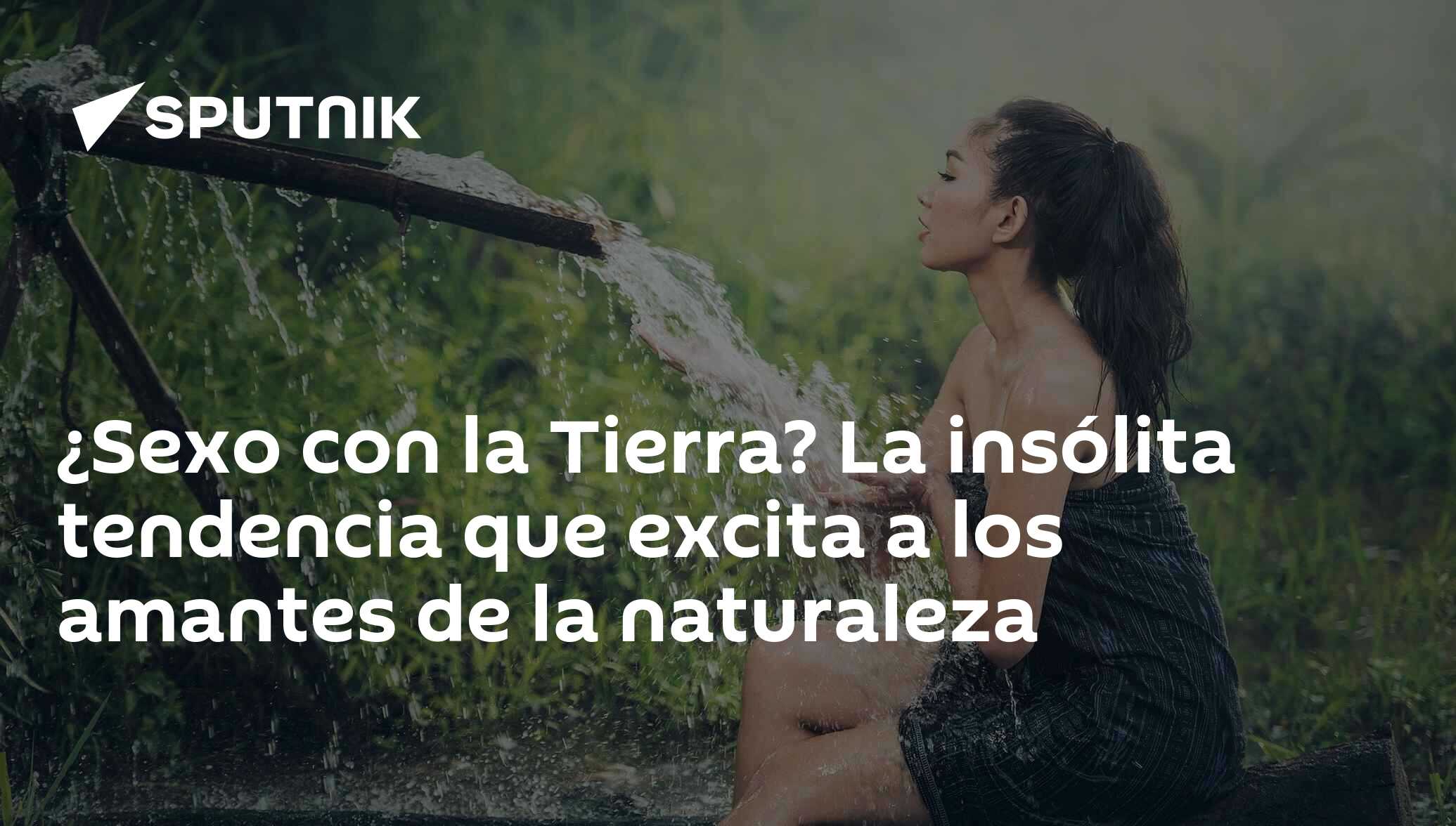 Sexo con la Tierra? La insólita tendencia que excita a los amantes de la  naturaleza - 29.08.2019, Sputnik Mundo