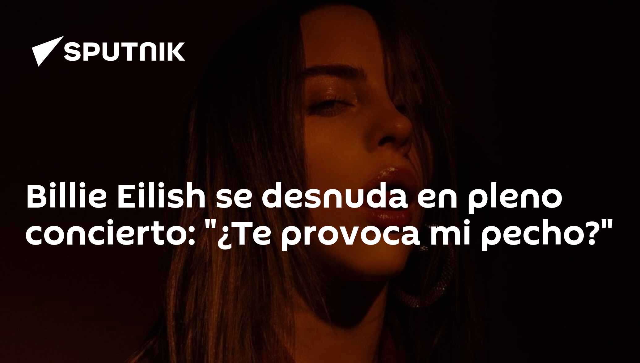 Billie Eilish se desnuda en pleno concierto: 