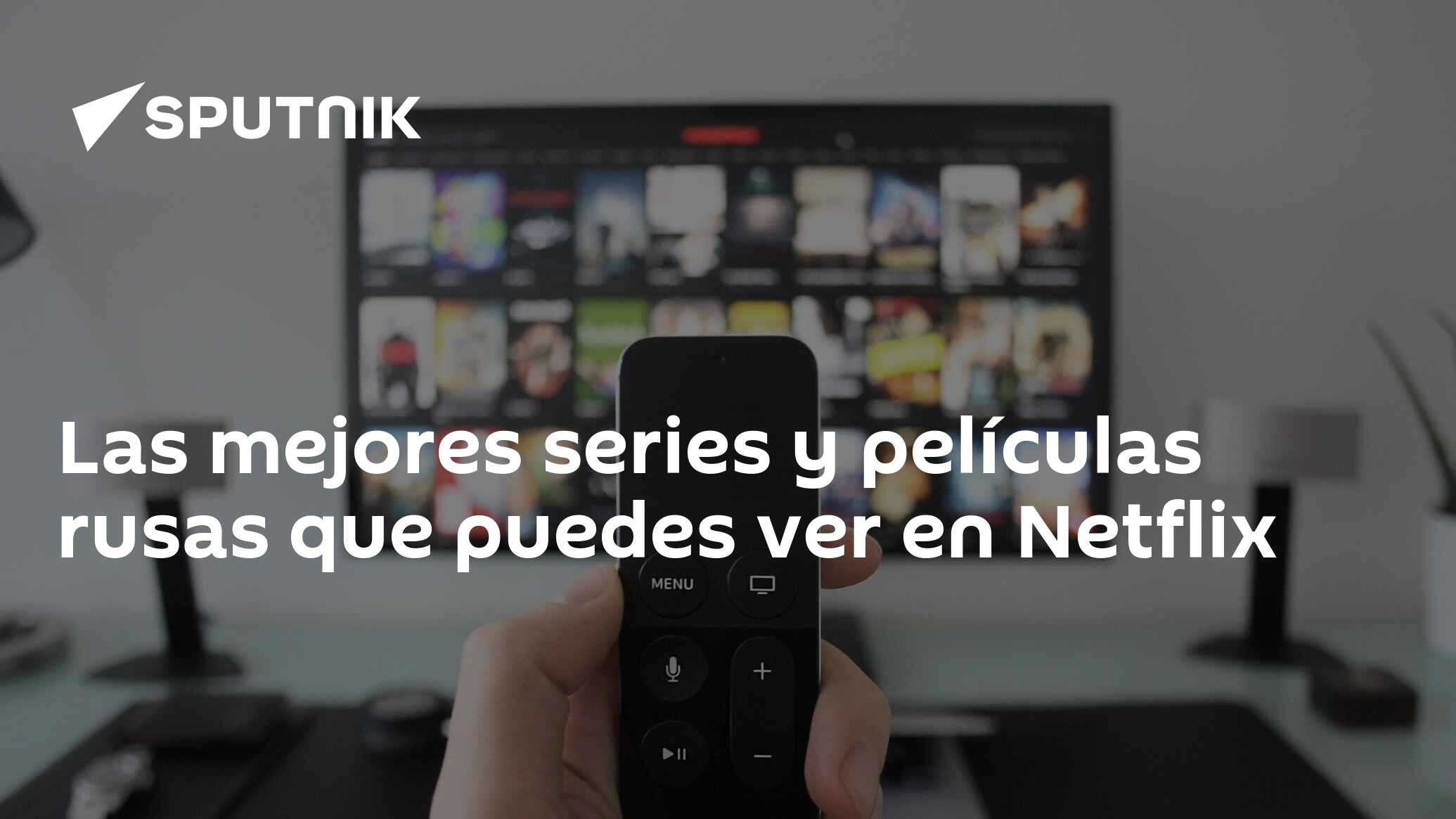 Las mejores series y películas rusas que puedes ver en Netflix -  06.06.2020, Sputnik Mundo