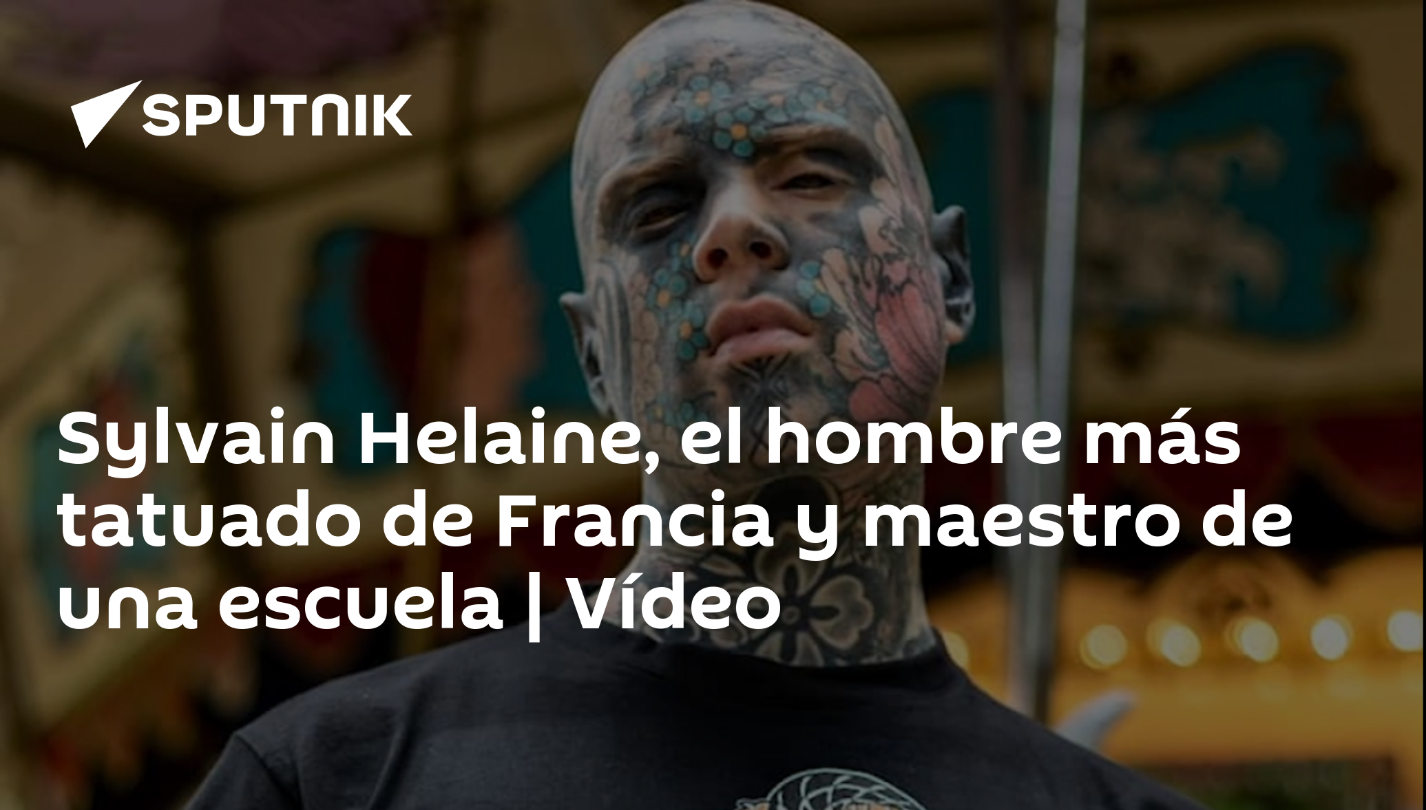 Sylvain Helaine, el hombre más tatuado de Francia y maestro de una ...