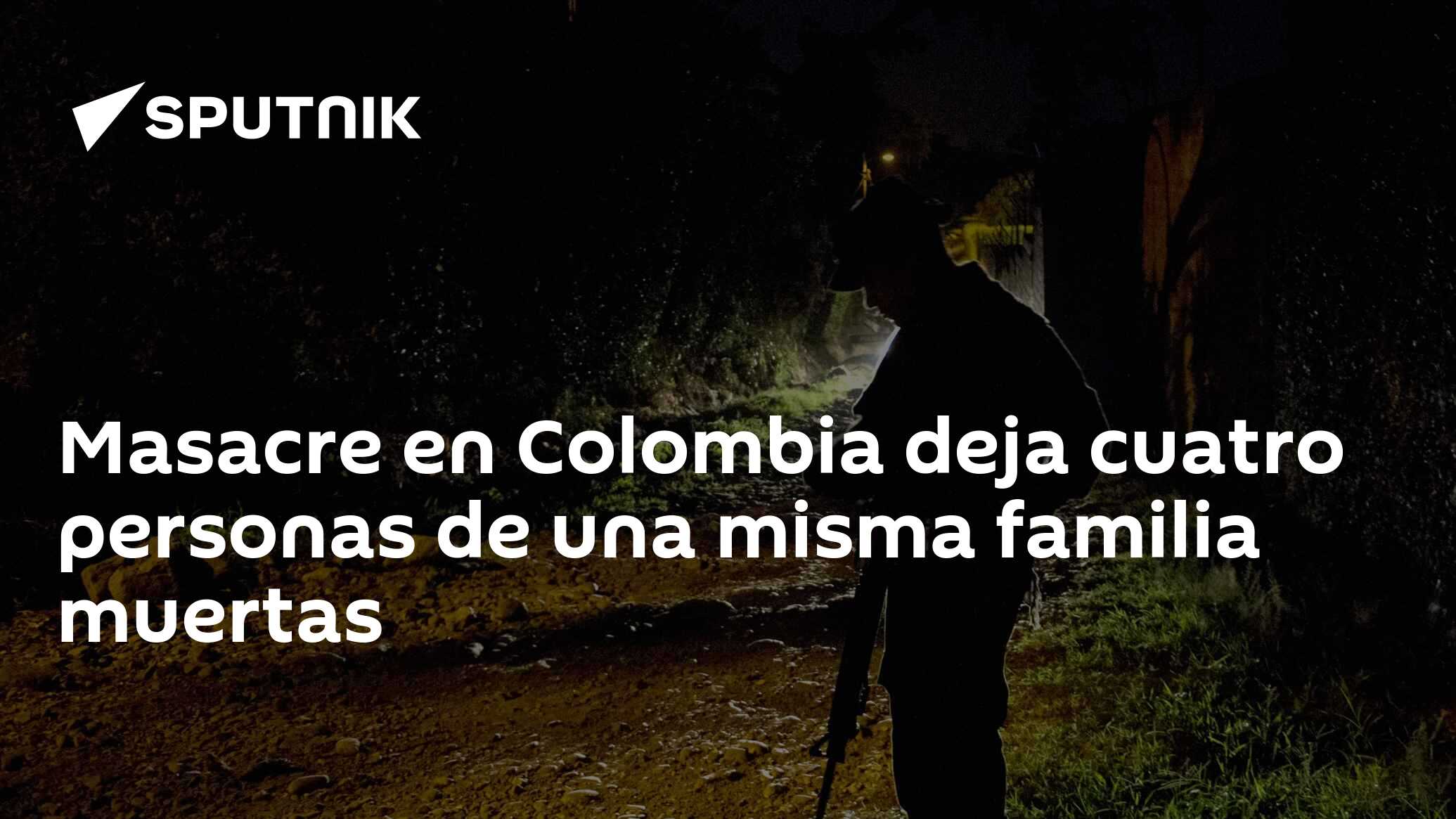 Masacre en Colombia deja cuatro personas de una misma familia muertas ...