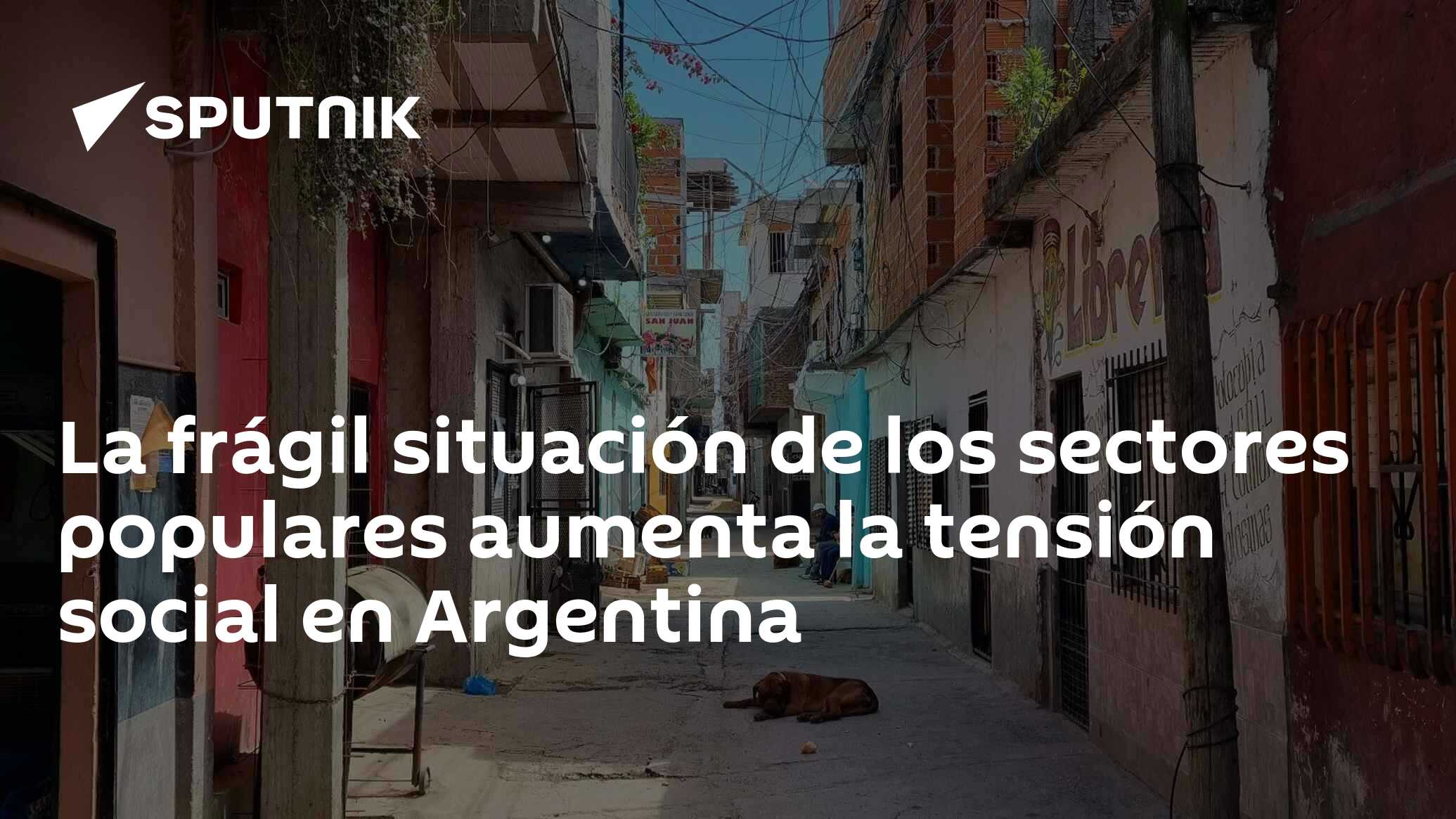 La Frágil Situación De Los Sectores Populares Aumenta La Tensión Social ...