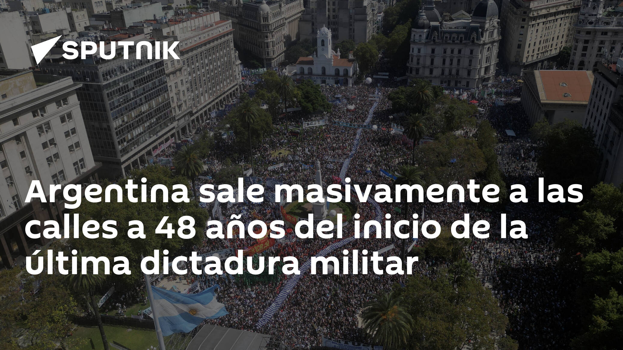 Argentina sale masivamente a las calles a 48 años del inicio de la ...