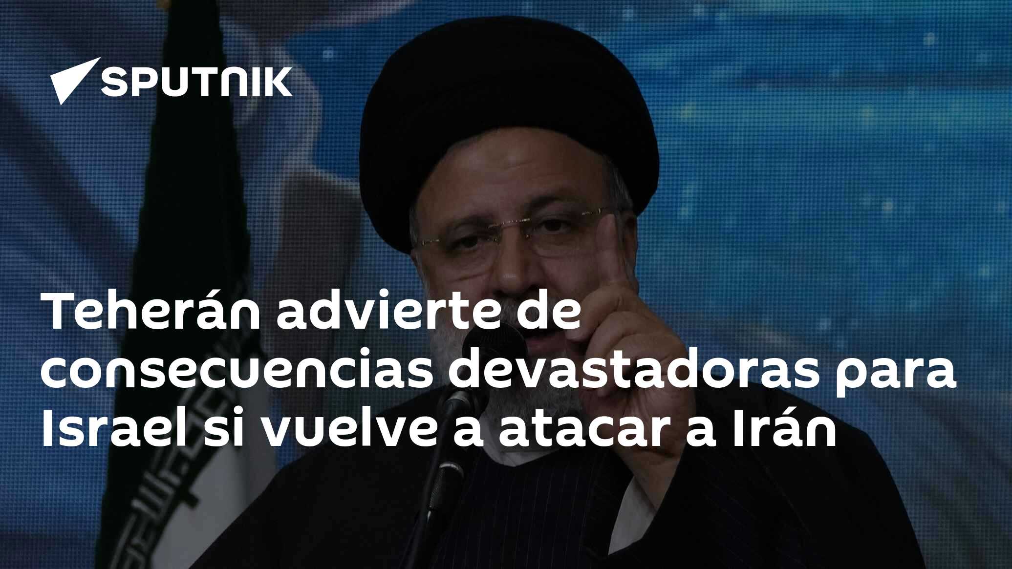 Teherán Advierte De Consecuencias Devastadoras Para Israel Si Vuelve A Atacar A Irán 2304 5158