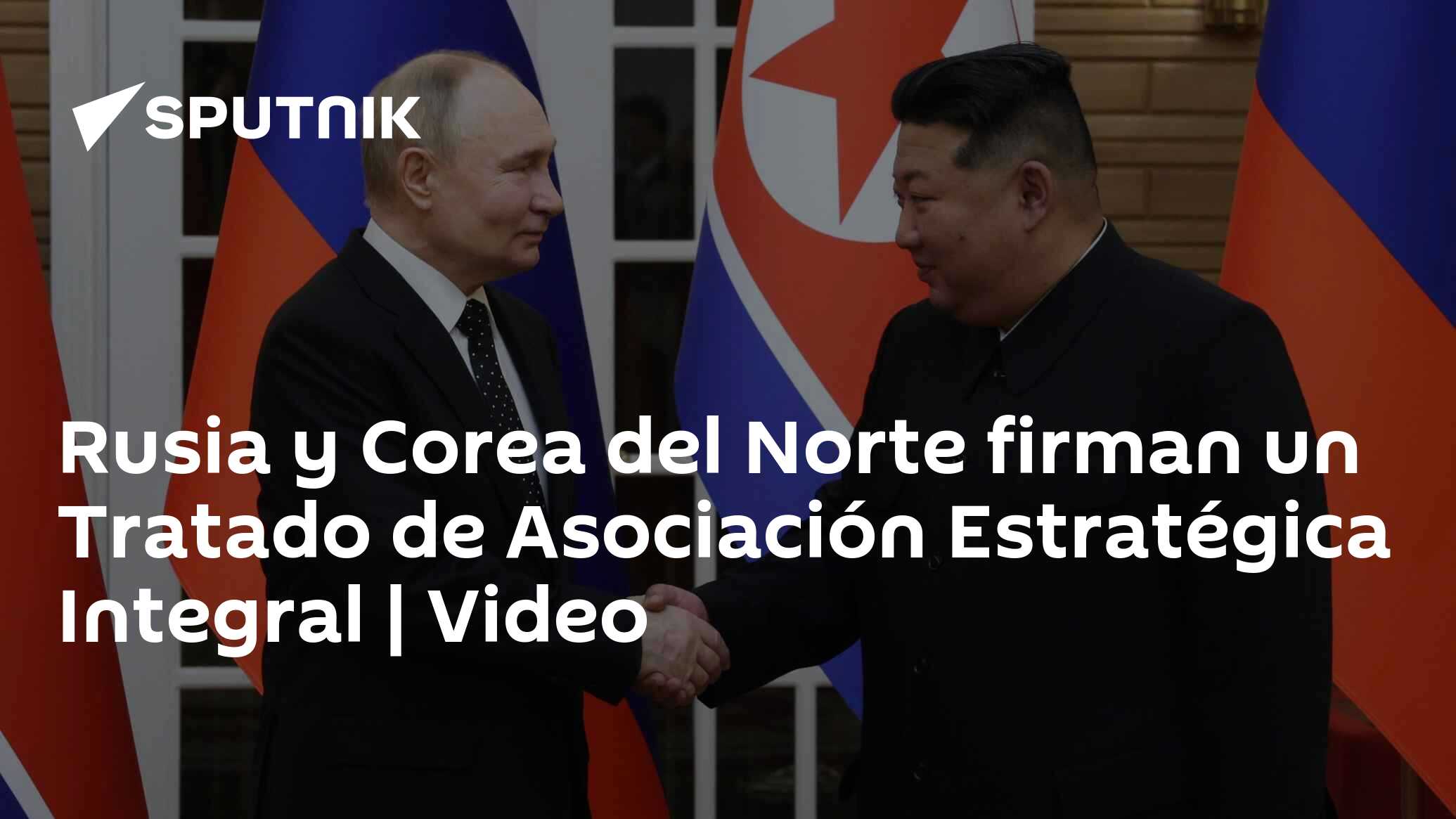 Rusia Y Corea Del Norte Firman Un Tratado De Asociación Estratégica Integral Video 1906 3412