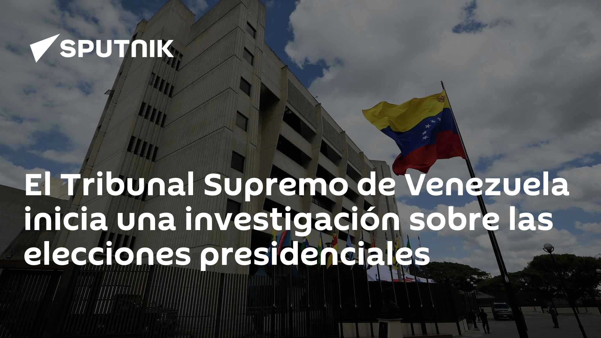 El Tribunal Supremo de Venezuela inicia investigación sobre elecciones